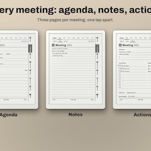 May include: Three digital planner pages labelled Meeting 001, showing an agenda, notes, and action items layout. The text reads Every meeting: agenda, notes, actions and Three pages per meeting, one tap apart. Each page features navigation tabs.