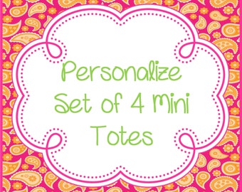 Personalize a Set of 4 Mini Totes (Purchase in Addition to Mini Tote Sets)