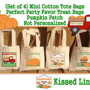 May include: Set of four mini cotton tote bags with pumpkin patch designs. The bags are white with green, orange, and red accents. The text on the bags reads "Pumpkin Patch".