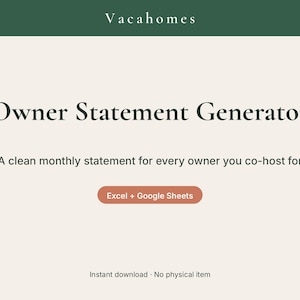 May include: A digital document titled Owner Statement Generator by Vacahomes on a cream background. It features the text A clean monthly statement for every owner you co-host for and a button labeled Excel + Google Sheets.