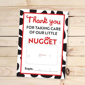 May include: A gift card with a red border and a black and white cow print design. The card reads "Thank you for taking care of our little Nugget" in red lettering. There is a space for a gift card and a line for the sender's name.