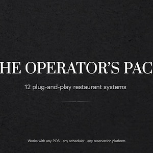 May include: A black graphic with white text that reads THE OPERATOR'S PACK, 12 plug-and-play restaurant systems, and Works with any POS - any scheduler - any reservation platform. The background has a subtle, dark, and grainy texture.