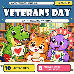 May include: A digital educational worksheet cover titled VETERANS DAY GRADE 2 MATH READING WRITING featuring a green dinosaur, an orange tabby cat, and a purple triceratops holding drawings with hearts. Includes 10 ACTIVITIES and ANSWER GUIDE.