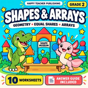 Pode incluir: Uma capa de livro educativo colorida intitulada SHAPES & ARRAYS GRADE 2 da HAPPY TEACHER PUBLISHING. Apresenta um dinossauro verde e um axolote rosa numa mesa com blocos geométricos em frente a um edifício com o rótulo SHAPE MUSEUM.