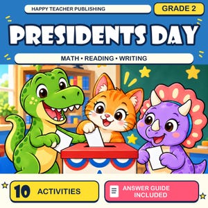 May include: A digital educational resource cover titled PRESIDENTS DAY GRADE 2 by HAPPY TEACHER PUBLISHING. It features a green T-Rex, an orange tabby cat, and a purple triceratops placing white papers into a red ballot box. Includes 10 ACTIVITIES.