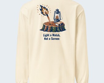 Campfire Quote Long Sleeve T-Shirt, “Light a Match, Not a Screen” Back Print, Chest Logo, Heavyweight Cotton - Verkho Outline