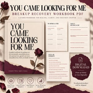 May include: A digital breakup recovery workbook titled You Came Looking For Me, featuring a cream cover with a dark red rose illustration. Includes interior pages with reflection prompts, a delusion audit, and a 10-day interruption guide.
