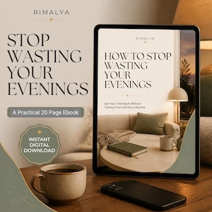 May include: A digital tablet displaying an ebook titled How to Stop Wasting Your Evenings, with the text A Practical 20 Page Ebook and Instant Digital Download. A brown ceramic mug and a black smartphone sit on a wooden surface in the foreground.