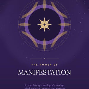 May include: A dark purple book cover featuring a central gold eight-pointed star surrounded by concentric circles and oval shapes. The text reads: THE POWER OF MANIFESTATION, A complete spiritual guide to align mind, emotion, energy, and purpose, COMPLETE EDITION.