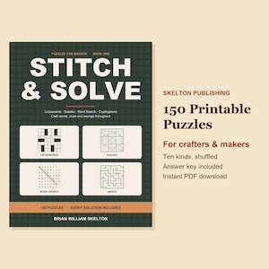 May include: A book cover titled Stitch & Solve Book One by Brian William Skelton, featuring a dark green grid background with white text and four puzzle icons: crosswords, sudoku, word search, and mazes. The text 150 Printable Puzzles is visible.