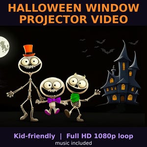 May include: A Halloween window projector video featuring three cartoon skeletons against a dark night sky with a full moon and a haunted house. The text reads HALLOWEEN WINDOW PROJECTOR VIDEO, Kid-friendly, Full HD 1080p loop, and music included.