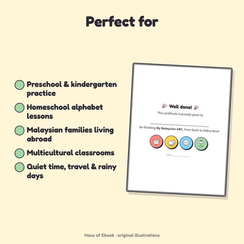May include: A printable certificate titled Well done! with text stating This certificate is proudly given to for finishing My Malaysian ABC, from Ayam to Zebra dove! It features four colourful circular icons and a line for a date.