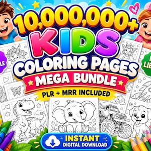 May include: A digital bundle of 10,000,000+ kids coloring pages featuring cartoon illustrations of a dinosaur, elephant, monster truck, and puppy. The graphic includes text reading 10,000,000+ KIDS COLORING PAGES MEGA BUNDLE, PLR + MRR INCLUDED, and INSTANT DIGITAL DOWNLOAD.
