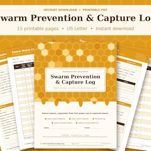 May include: A printable PDF document titled Swarm Prevention & Capture Log with 15 pages for beekeeping records. The cover features a yellow honeycomb pattern and white text. Included are intake sheets, watch checklists, and prevention logs.