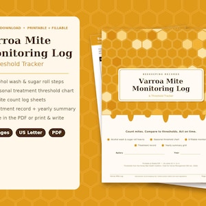 May include: A Varroa Mite Monitoring Log and Threshold Tracker document set featuring a honeycombed yellow background. The printable PDF includes thirteen pages in US Letter size with sections for alcohol wash, sugar roll, and mite count logs.