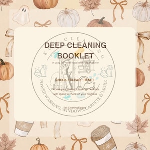 May include: A deep cleaning booklet with a beige cover featuring a pattern of pumpkins, coffee cups, leaves, and bows. The text reads: DEEP CLEANING BOOKLET, A cozy fall reset for a fresh, clean home, CHECK CLEAN RESET, Room-by-room deep cleaning checklists.