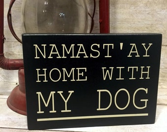 Pet Lover Gift, Dog Wood Sign, "Namast'ay Home With My Dog" 5"x7" Dog Sign, Signs About Dogs, Wood Dog Decor, Funny Dog Signs