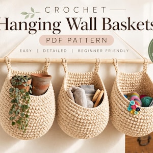 May include: Three cream-colored crochet hanging wall baskets suspended from a wooden rod. The text reads CROCHET Hanging Wall Baskets, PDF PATTERN, EASY | DETAILED | BEGINNER FRIENDLY, and DIGITAL DOWNLOAD. The baskets contain plants, fabric, and yarn.
