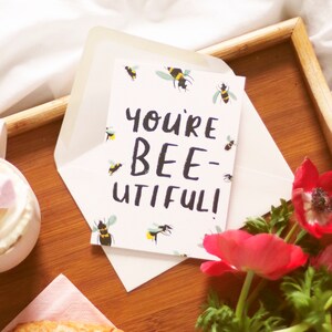 You're BEEutiful Bee Birthday Card Bee Card Bee Pun Card Card for Bee Lovers Bee Pun Greetings Birthday card Bumblebee Card image 1