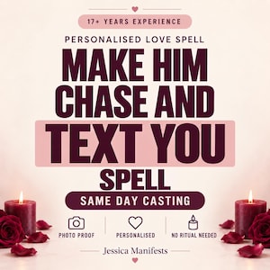 May include: A digital graphic with dark maroon text on a light pink background. The text reads: 17+ YEARS EXPERIENCE, PERSONALISED LOVE SPELL, MAKE HIM CHASE AND TEXT YOU SPELL, SAME DAY CASTING, PHOTO PROOF, PERSONALISED, NO RITUAL NEEDED, Jessica Manifests.