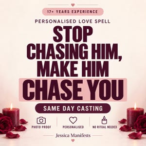 May include: A digital graphic with a light pink background featuring dark maroon text that reads: 17+ YEARS EXPERIENCE, PERSONALISED LOVE SPELL, STOP CHASING HIM, MAKE HIM CHASE YOU, SAME DAY CASTING, PHOTO PROOF, PERSONALISED, NO RITUAL NEEDED, Jessica Manifests.