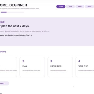 May include: A digital interface titled Welcome, Beginner with a purple and white color scheme. It features a progress bar at step 1 of 4, a rule section stating Only plan the next 7 days, and four numbered steps: Reset, Plan, Do the Days, and Wrap it up.