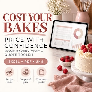 May include: A digital tablet displaying a spreadsheet with a pie chart, next to a white cake topped with raspberries on a marble stand. Text reads: COST YOUR BAKES, PRICE WITH CONFIDENCE, HOME BAKERY COST + QUOTE TOOLKIT, EXCEL + PDF + UK £.