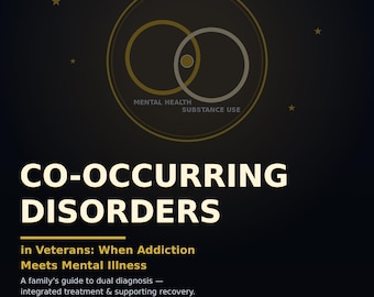 Co-Occurring Disorders in Veterans: Dual Diagnosis Family Guide — Addiction & PTSD, VA Treatment Programs