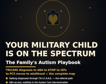Your Military Child Is on the Spectrum: The Family's Autism Playbook