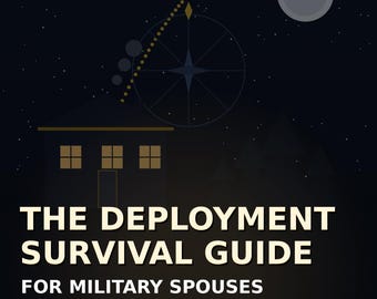 Deployment Survival Guide for Military Spouses: Pre, During and Post Checklists, Pay, Legal Rights and Reintegration