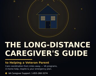 Long-Distance Caregiver's Guide for Veteran Parents: VA Programs, In-Home Help & Family Support