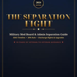 May include: A dark blue book cover titled THE SEPARATION FIGHT 2026 EDITION. Subtitle: Military Med Board & Admin Separation Guide, IDES Timeline, 30% Rule, Discharge Rights & Upgrades. Includes 59 PAGES OF VETERAN-TO-VETERAN GUIDANCE by TRUE NORTH PAPER CO.