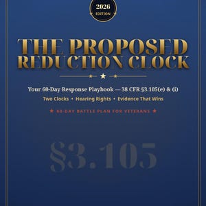 May include: A dark blue informational document titled 2026 EDITION THE PROPOSED REDUCTION CLOCK. It includes the text Your 60-Day Response Playbook — 38 CFR §3.105(e) & (i), Two Clocks • Hearing Rights • Evidence That Wins, 60-DAY BATTLE PLAN FOR VETERANS, §3.105, and TRUE NORTH PAPER CO.