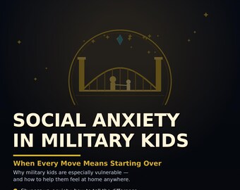 Social Anxiety in Military Kids: When Every Move Means Starting Over