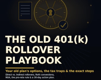 The Old 401(k) Rollover Playbook: Consolidate, Convert & Dodge the Tax Traps