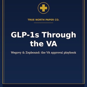 Könnte beinhalten: Ein dunkelblauer digitaler E-Book-Leitfaden mit dem Titel GLP-1s Through the VA, einem goldenen Kreuz-Symbol, dem Text True North Paper Co. und dem Untertitel Wegovy & Zepbound: the VA approval playbook sowie Worksheets, Checklists, Trackers unten.