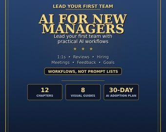 AI for New Managers: Workflows for 1-on-1s, Feedback, Performance Reviews and Leading Your Team