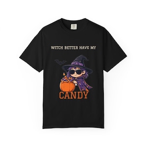 Comfort Colors Witch Better Have My Candy Shirt | Funny Halloween Tee | Cute Witch Shirt | Trick Or Treat Gift