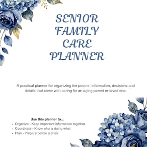 Könnte beinhalten: Ein Senior Family Care Planner Dokument mit blauen Aquarell-Blumenillustrationen in der oberen linken und unteren rechten Ecke. Der Text lautet Senior Family Care Planner, gefolgt von einer Zweckbeschreibung und einer Liste der Verwendungsmöglichkeiten.