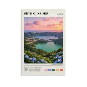 May include: A vertical poster featuring a landscape photograph of the Sete Cidades crater lakes in the Azores, Portugal. The image shows two lakes, one blue and one green, surrounded by hills and blue hydrangea flowers, with text at the top and bottom.
