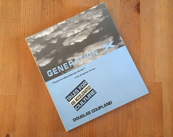 Generation X: Tales for an Accelerated Culture by Douglas Coupland (1991) St. Martin's Press