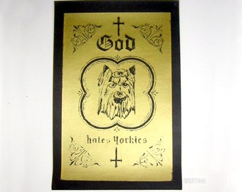 God Hates Yorkies Black + Gold Screenprinted Limited Edition Print