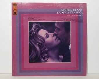 Martin Denny: Exotica Classica  "For Those In Love" – Vintage Vinyl LP Record 12" (1967)