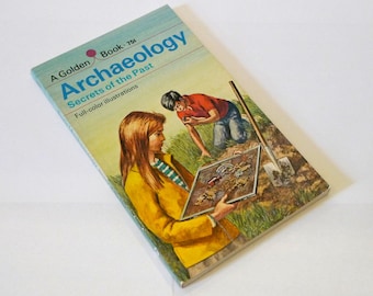 ARCHAEOLOGY: Secrets of the Past Illustrated Golden Book by Eva Knox Evans 1961, 1969