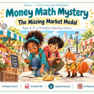 Może przedstawiać: Drukowna gra detektywistyczna Money Math Mystery The Missing Market Medal dla dzieci w wieku 8-11 lat. Ilustracja przedstawia dwoje dzieci i lisa patrzących na złotą monetę na targu. Tekst zawiera KidClues, Little Clues Big Discoveries oraz Explore Think Solve Together.