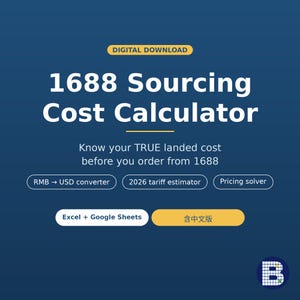 May include: A digital download titled 1688 Sourcing Cost Calculator on a dark blue background. It features an RMB to USD converter, 2026 tariff estimator, and pricing solver. The tool is compatible with Excel and Google Sheets and includes a Chinese version.