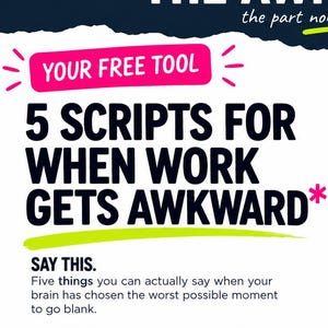 5 Scripts for when Work gets Awkward