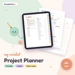May include: A digital crochet project planner displayed on a tablet screen, featuring a table of contents with colorful tabs, alongside printed pages showing project tracking templates, a yarn inventory, and a 25+ pages label.