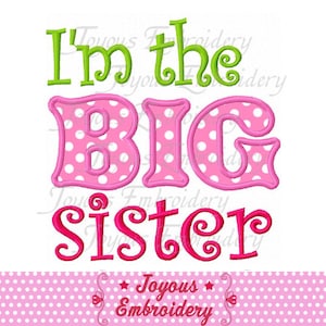 Instant Download I&#39;m the big sister Applique Embroidery Design NO:1744