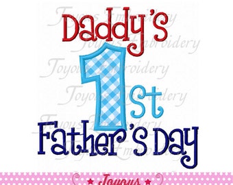 Instant Download Daddy's 1st Father's Day Applique Machine Embroidery Design NO:2070